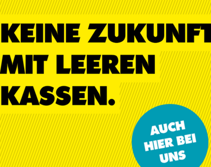 Aufschrift: Keine Zukunft mit leeren Kassen. Bundesweiter Aktionstag